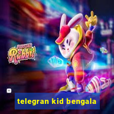 telegran kid bengala